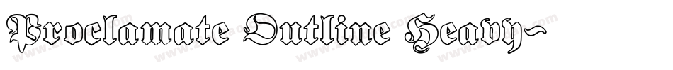Proclamate Outline Heavy字体转换